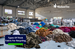 Types of thick fabric for recycling